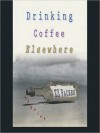 Drinking Coffee Elsewhere (MP3 Book) - Z.Z. Packer, (p) 2003 HighBridge Company, Shirley Jordan