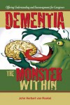 Dementia: The Monster Within - John Herbert van Roekel, Nancy E. Williams, Grace Metzger Forrest