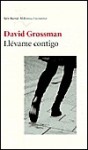 Llevame Contigo - David Grossman