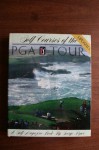 Golf Courses of the P.G.A.Tour - George Peper, Anthony Roberts, James Moriarty, Brian D. Morgan, Deane R. Beman