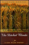 The Ditched Blonde (Carl Wilcox, #12) - Harold Adams