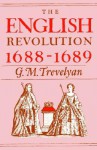 The English Revolution, 1688-1689 - George Macaulay Trevelyan