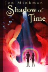 Shadow of Time - Jen Minkman