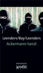 Ackermann Tanzt - Artur Leenders, Michael Bay