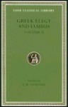 Greek Elegy and Iambus, Volume II: Elegiac Poetry of the Fourth Century, Iambic Poets (Including Archilochus and Semonides), Anonymous Inscriptions and Fragments - Archilochos