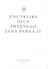 Encykliki Ojca Świętego Jana Pawła II - Jan Paweł II