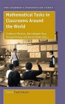 Mathematical Tasks in Classrooms Around the World - Yoshinori Shimizu, B. Kaur, R. Huang