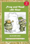 Frog and Toad All Year: (I Can Read Book Series: Level 2) - Arnold Lobel