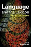 Language and the Lexicon: An Introduction - David Singleton