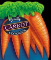 The Totally Carrots Cookbook - Helene Siegel, Karen Gillingham