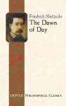 The Dawn of Day - Friedrich Nietzsche, John McFarland Kennedy, J.M. Kennedy