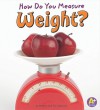 How Do You Measure Weight? - Heather Adamson