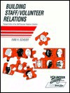 Building Staff : Volunteer Relations (Volunteer energy series) - Ivan H. Scheier