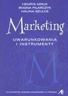 Marketing. Uwarunkowania i instrumenty - Henryk Mruk, Bogna Pilarczyk, Halina Szulce