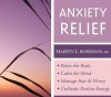 Anxiety Relief: Relax The Body And Calm The Mind, Manage Fear And Worry, And Cultivate Positive Energy - Martin Rossman, Martin I. Resnick