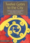 TWELVE GATES TO THE CITY: SPIRITUAL VIEWS ON THE JOURNEY FROM THIRTY AUTHORS - Carol S. Lawson