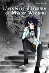 L'orologio d'argento di Mister Weeping - Sara Bardi