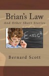 Brian's Law: And Other Stories - Bernard Scott