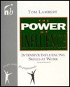 The Power of Influence: Intensive Influence Skills at Work - Tom Lambert