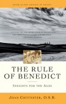 The Rule of Benedict: Insights for the Ages - Joan D. Chittister