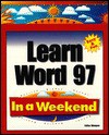 Learn Word 97 in a Weekend Learn Word 97 in a Weekend - Faithe Wempen