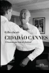 Cidadão Cannes: o homem por trás do festival - Gilles Jacob, Maria Lucia Machado