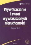 Wywłaszczanie i zwrot wywłaszczonych nieruchomości - Tadeusz Woś