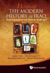 Writing the Modern History of Iraq: Historiographical and Political Challenges - Jordi Tejel, Riccardo Bocco, Peter Sluglett