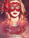 La Maschera Rossa - Marta Savarino, Rosie Mya Stuart