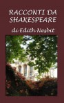 Racconti da Shakespeare - Edith Nesbit, Ezio Sposato