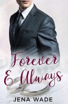 Forever & Always - Jena Wade