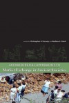 Archaeological Approaches to Market Exchange in Ancient Societies - Christopher P. Garraty, Barbara L. Stark