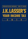 J.K. Lasser's Your Income Tax Professional Edition 2013 - J.K. Lasser Institute