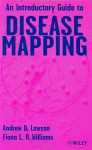 An Introductory Guide to Disease Mapping - Andrew B. Lawson, Fiona L.R. Williams