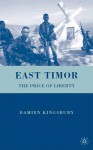 East Timor: The Price of Liberty - Damien Kingsbury