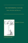 Transforming Nature: Ethics, Invention and Discovery - Michael E. Gorman