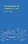 The Origins of the Russian Civil War - Geoffrey Swain