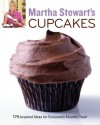 Martha Stewart's Cupcakes: 175 Inspired Ideas for Everyone's Favorite Treat - Martha Stewart