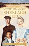 My Father, My Son. Sheelagh Kelly - Sheelagh Kelly