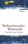 Weihnachtszauber Winternacht : Geschichten und Gedichte - Stephan Koranyi