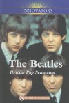 The Beatles: British Pop Sensation - Stuart A. Kallen