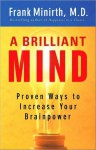 A Brilliant Mind: Proven Ways to Increase Your Brainpower - Frank Minirth