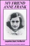 My Friend Anne Frank - Jacqueline van Maarsen