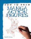 How to Draw Manga Action Figures - David Antram