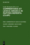 Commentaria et Lexica Graeca in Papyris reperta: Pars I: Commentaria et lexica in auctores; Volume 1: Aeschylus - Bacchylides; Fascicle 1: Aeschylus - Alcaeus - Guido Bastianini