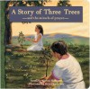 A Story of Three Trees: And the Miracle of Prayer - Dave Henderson