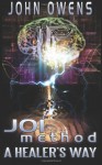 JOImethod Hypnosis: A Healer's Way - John Owens, Jeffrey Kosh