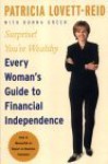 Surprise! You're Wealthy: Every Woman's Guide to Financial Independence - Patricia Lovett-Reid