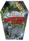 Octavius Grimwood's Graveyard Guide: Vampires, Zombies And Things You Don't Want To Meet In The Night - Rod Green, Rob Biddulph