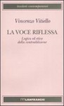 La voce riflessa. Logica ed etica della contraddizione - Vincenzo Vitiello